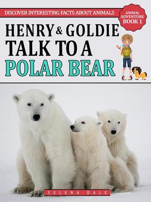 cover image of Henry & Goldie Talk to a Polar Bear